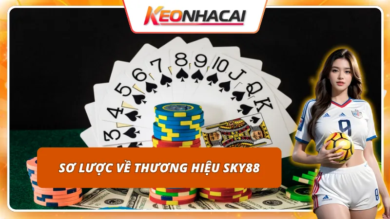 Nắm rõ về nhà cái SKY88